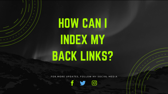 How Can I index my Back links?